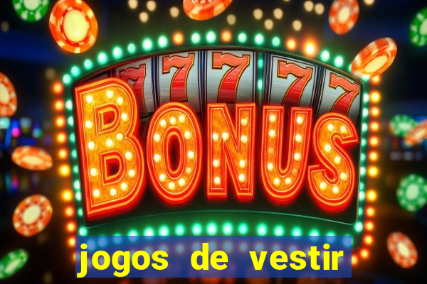 jogos de vestir click jogos